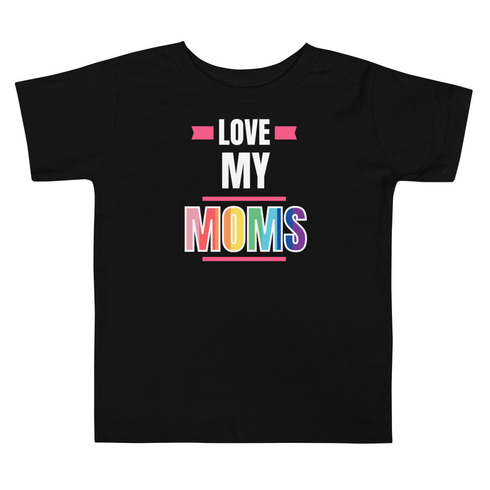 Love My Moms Toddler Tee