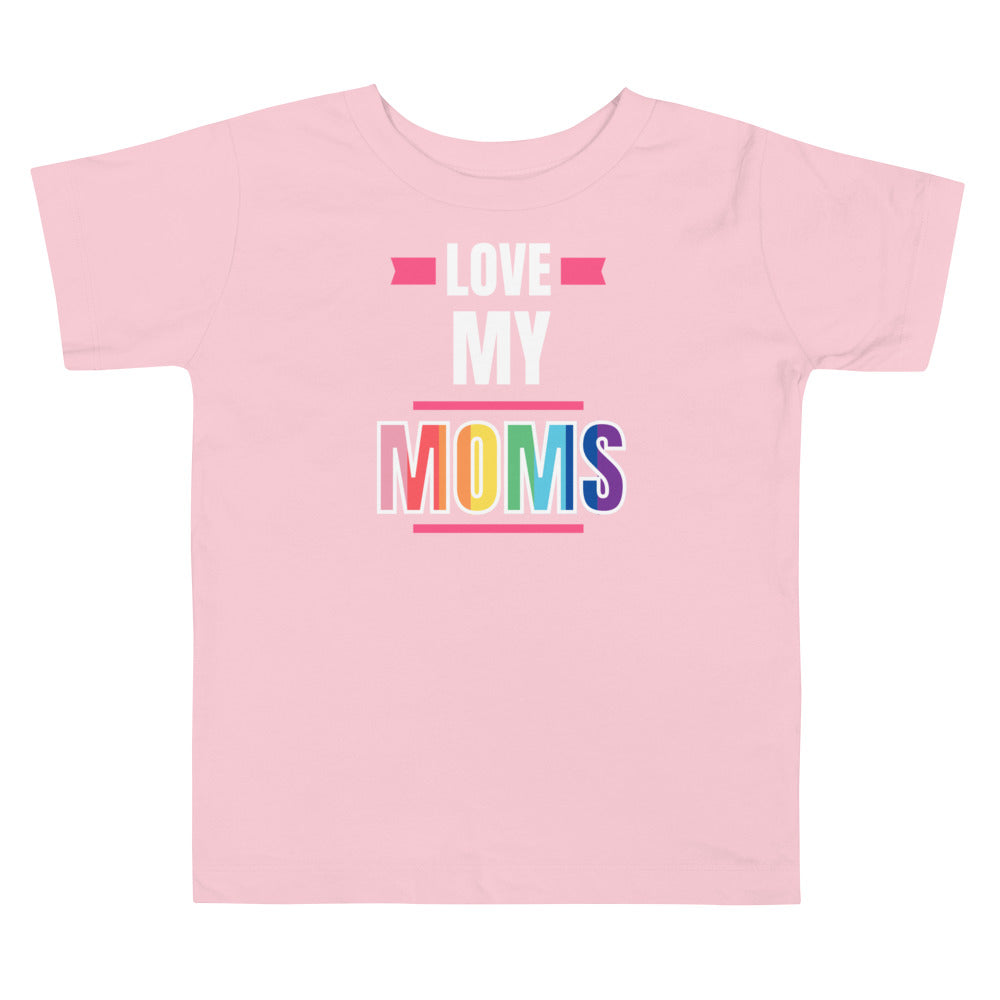 Love My Moms Toddler Tee